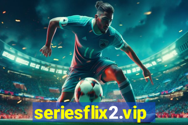 seriesflix2.vip