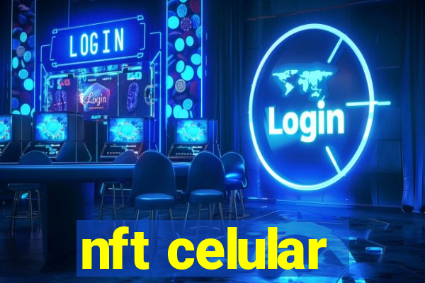 nft celular