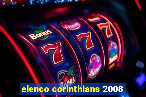 elenco corinthians 2008