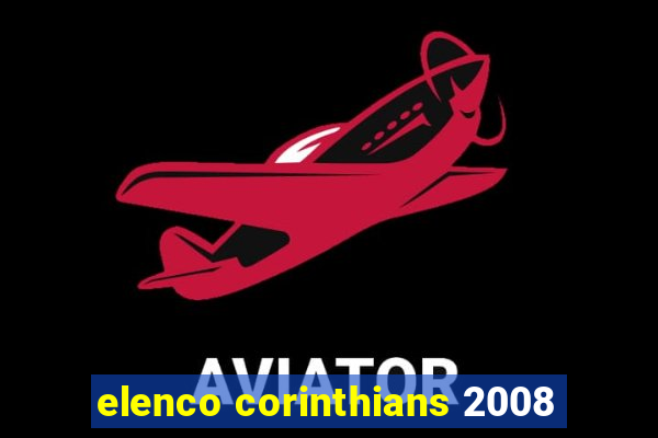 elenco corinthians 2008