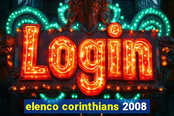 elenco corinthians 2008