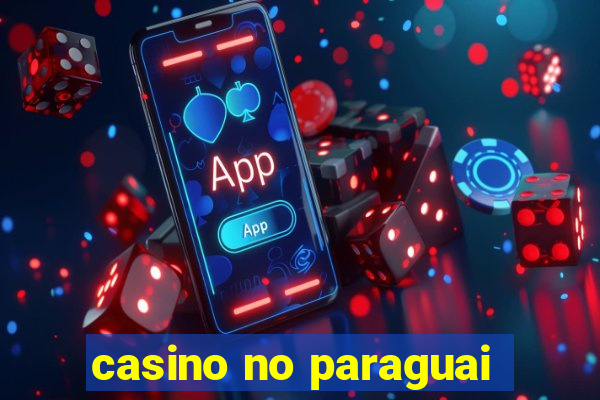 casino no paraguai