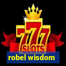 robel wisdom