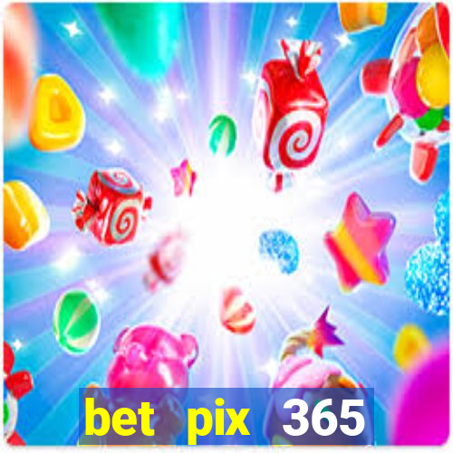 bet pix 365 apostas online