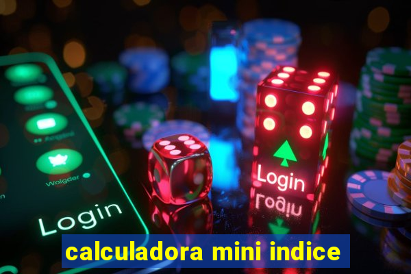 calculadora mini indice