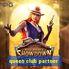 queen club partner