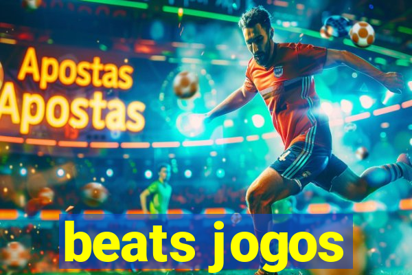 beats jogos