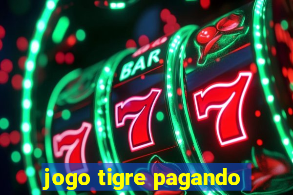 jogo tigre pagando