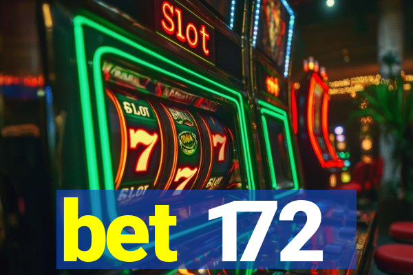 bet 172