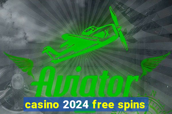 casino 2024 free spins