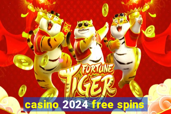 casino 2024 free spins