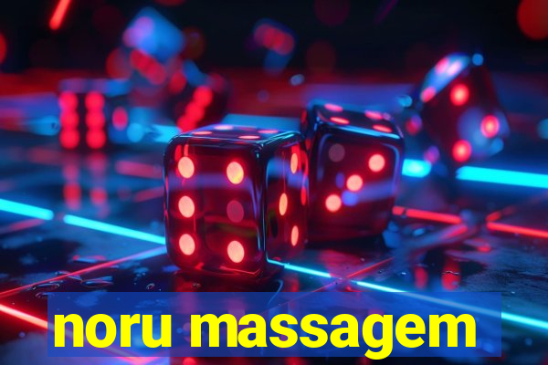 noru massagem