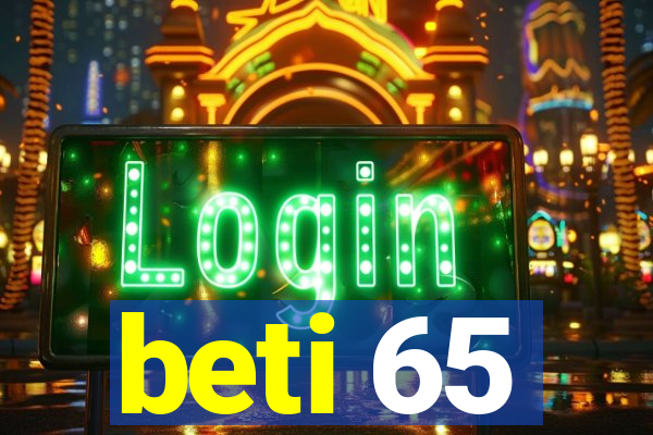 beti 65