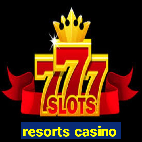 resorts casino