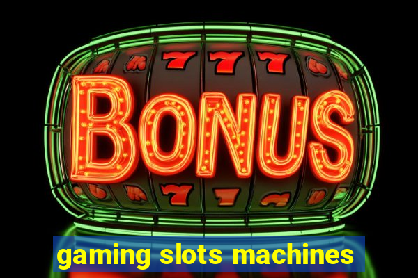 gaming slots machines