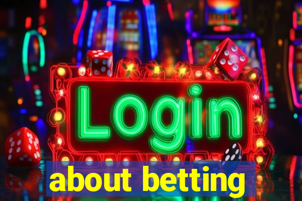 about betting