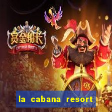 la cabana resort and casino aruba