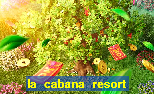 la cabana resort and casino aruba