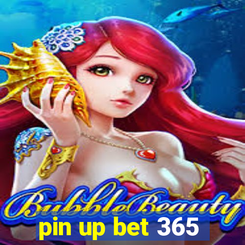 pin up bet 365