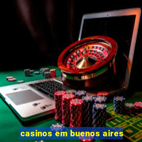 casinos em buenos aires