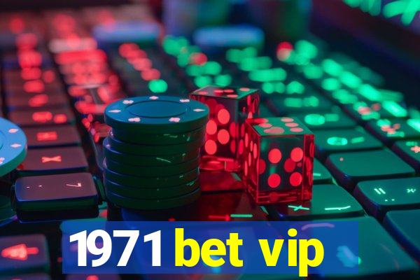 1971 bet vip