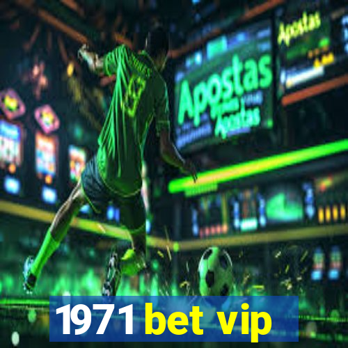 1971 bet vip