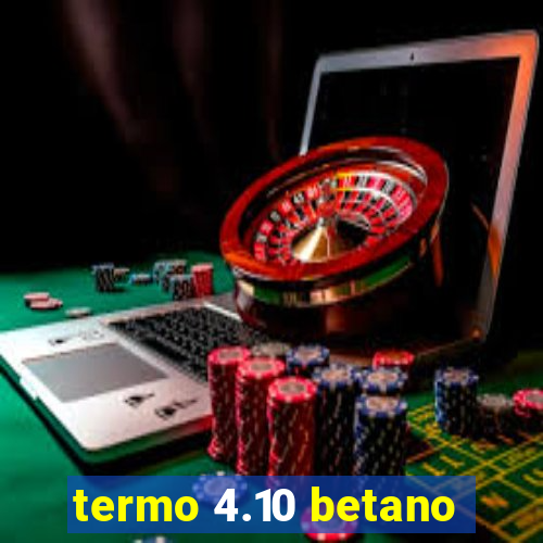 termo 4.10 betano