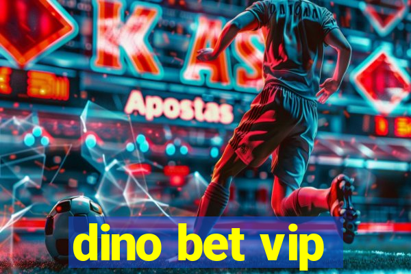 dino bet vip