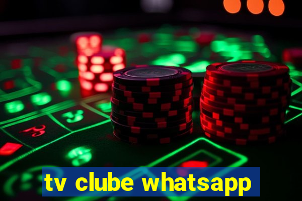 tv clube whatsapp