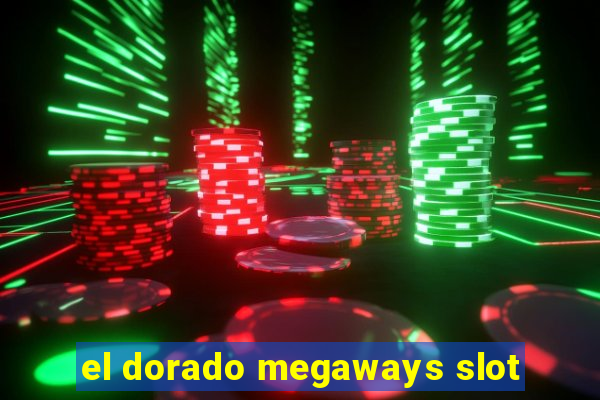 el dorado megaways slot