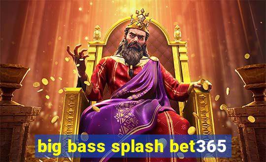 big bass splash bet365