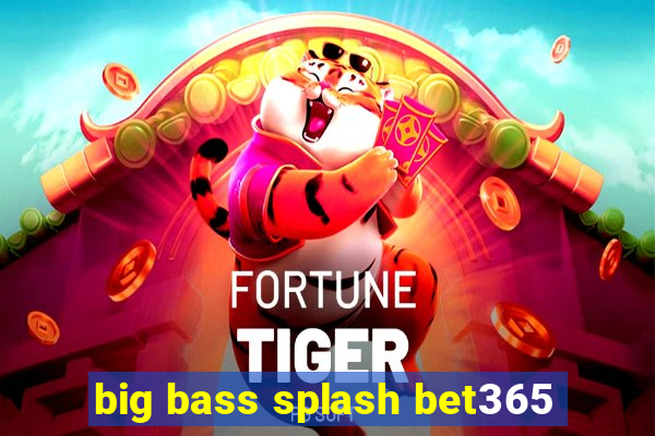 big bass splash bet365