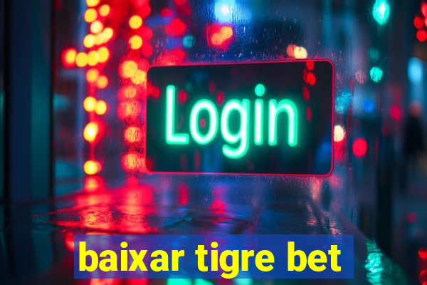 baixar tigre bet