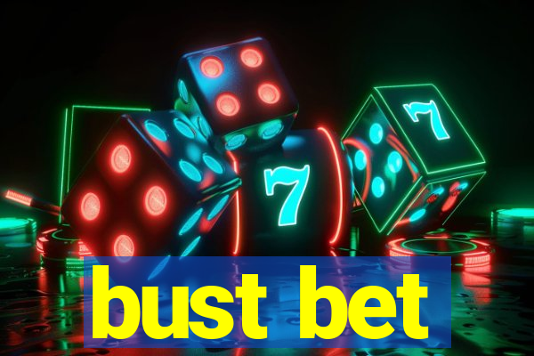 bust bet