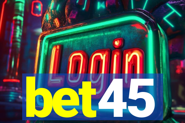 bet45