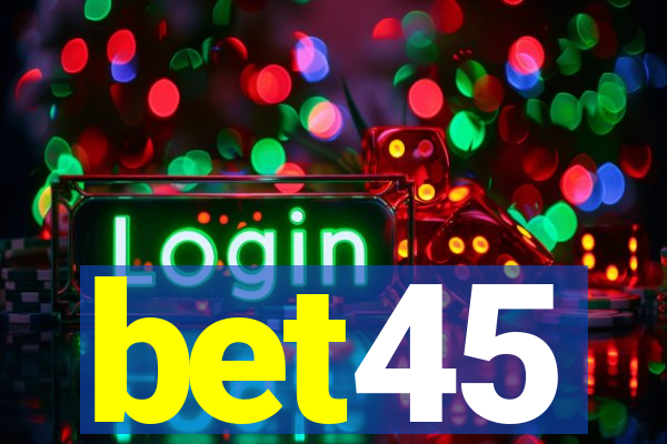 bet45