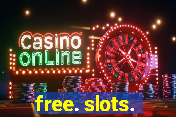 free. slots.