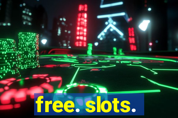 free. slots.