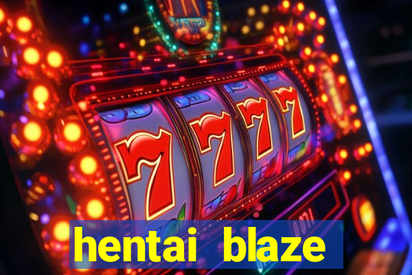 hentai blaze monster machine