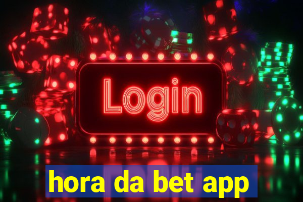 hora da bet app