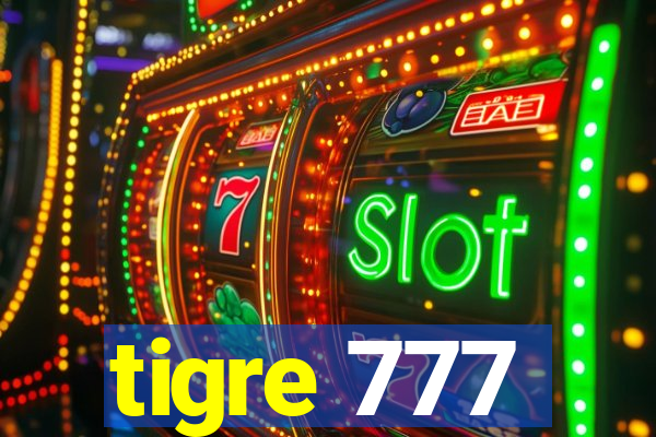 tigre 777