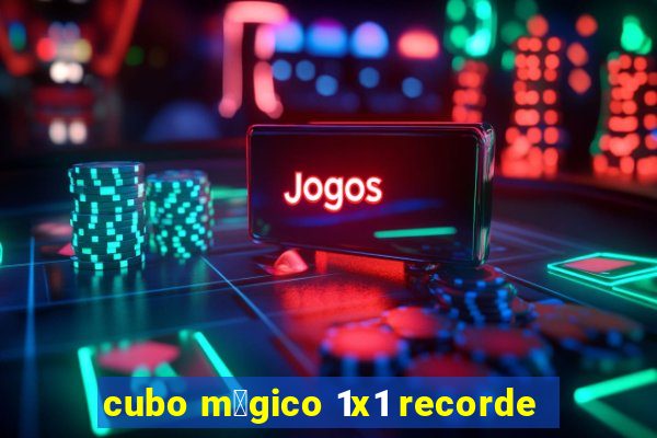 cubo m谩gico 1x1 recorde