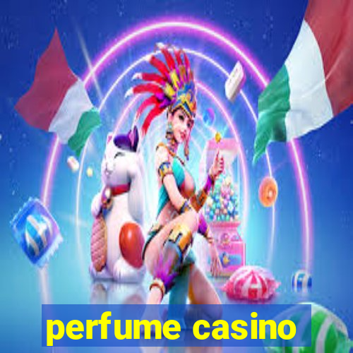 perfume casino