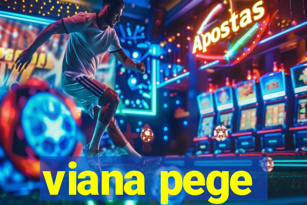 viana pege