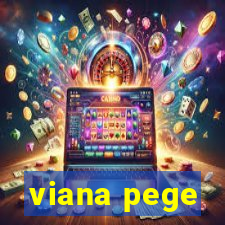 viana pege