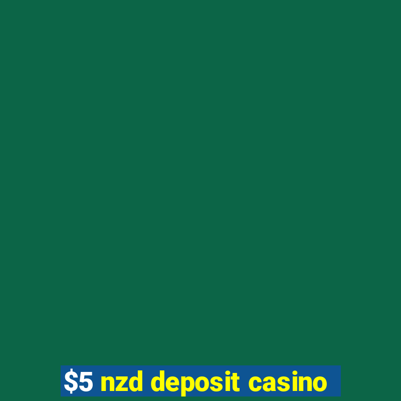 $5 nzd deposit casino