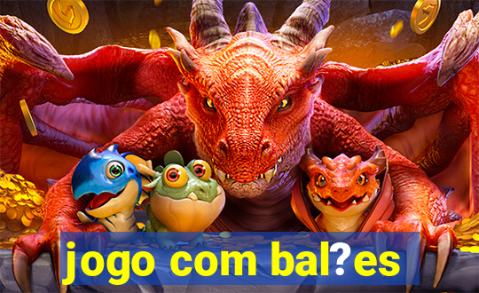 jogo com bal?es