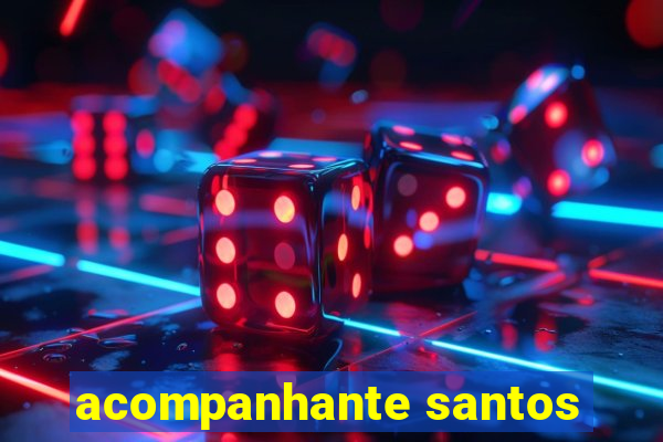 acompanhante santos