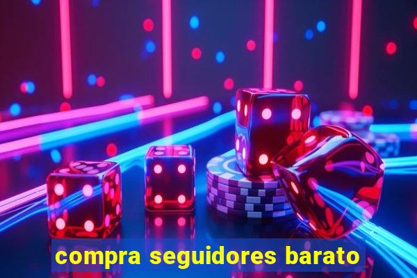 compra seguidores barato