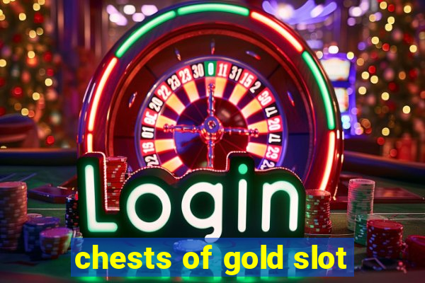 chests of gold slot